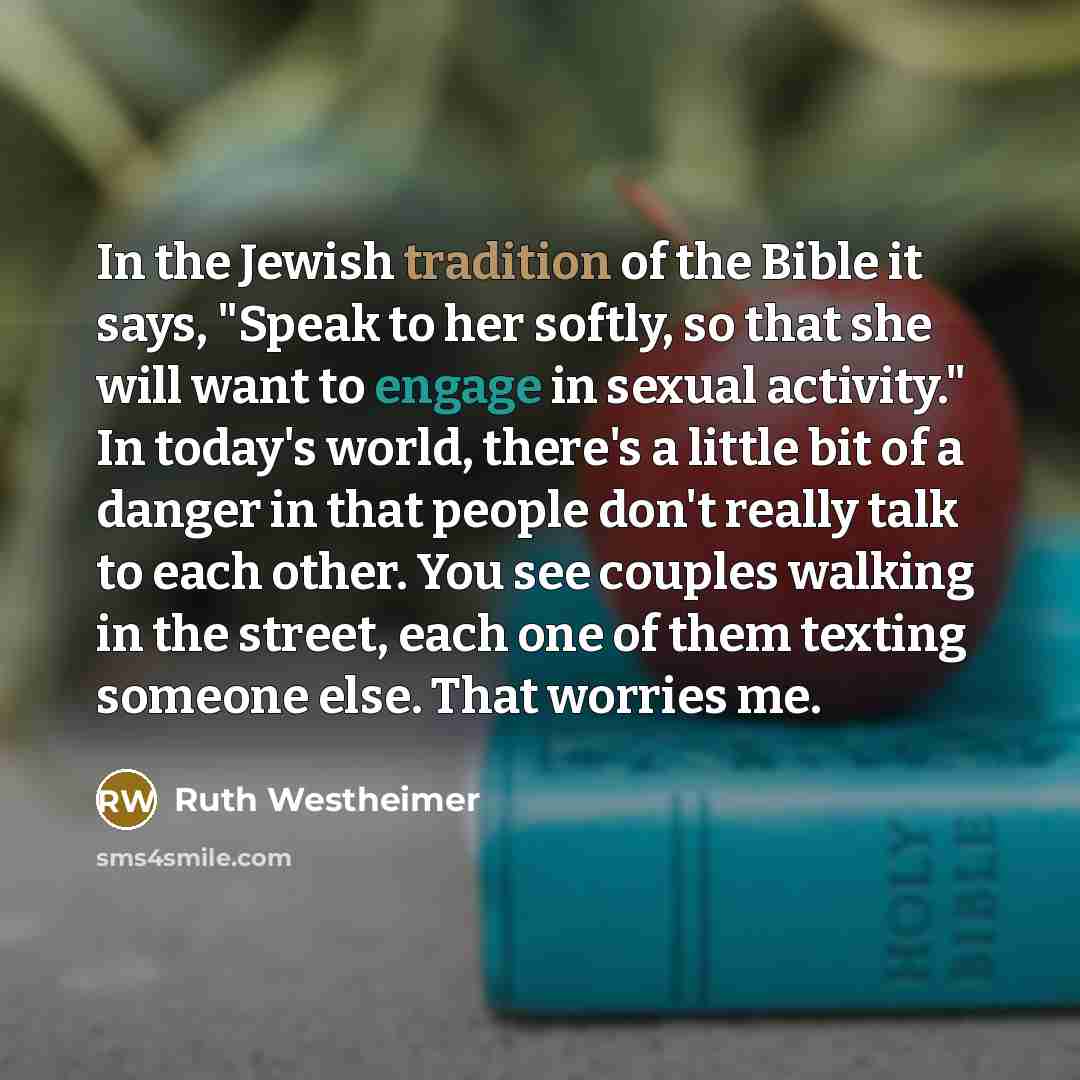 “In the Jewish tradition of the Bible it says, "Speak…” quote by Ruth Westheimer