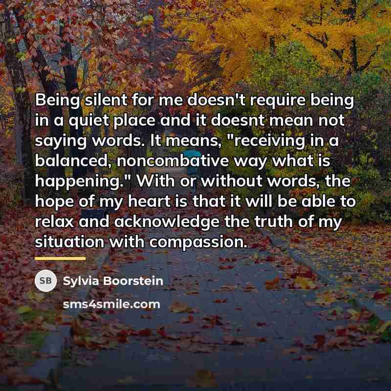 “Being silent for me doesn't require being in a quiet…” quote by Sylvia Boorstein