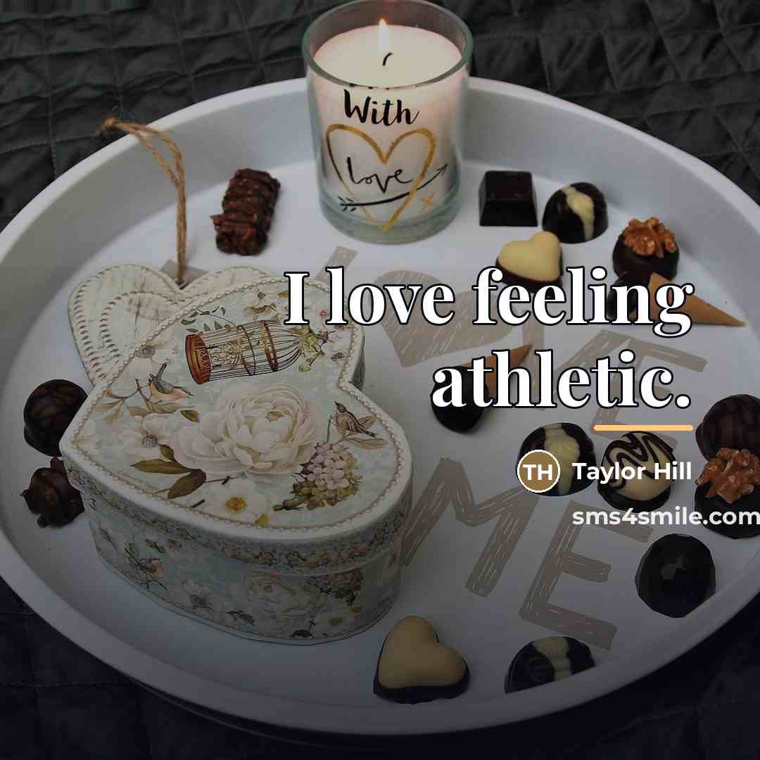 “I love feeling athletic.…” quote by Taylor Hill