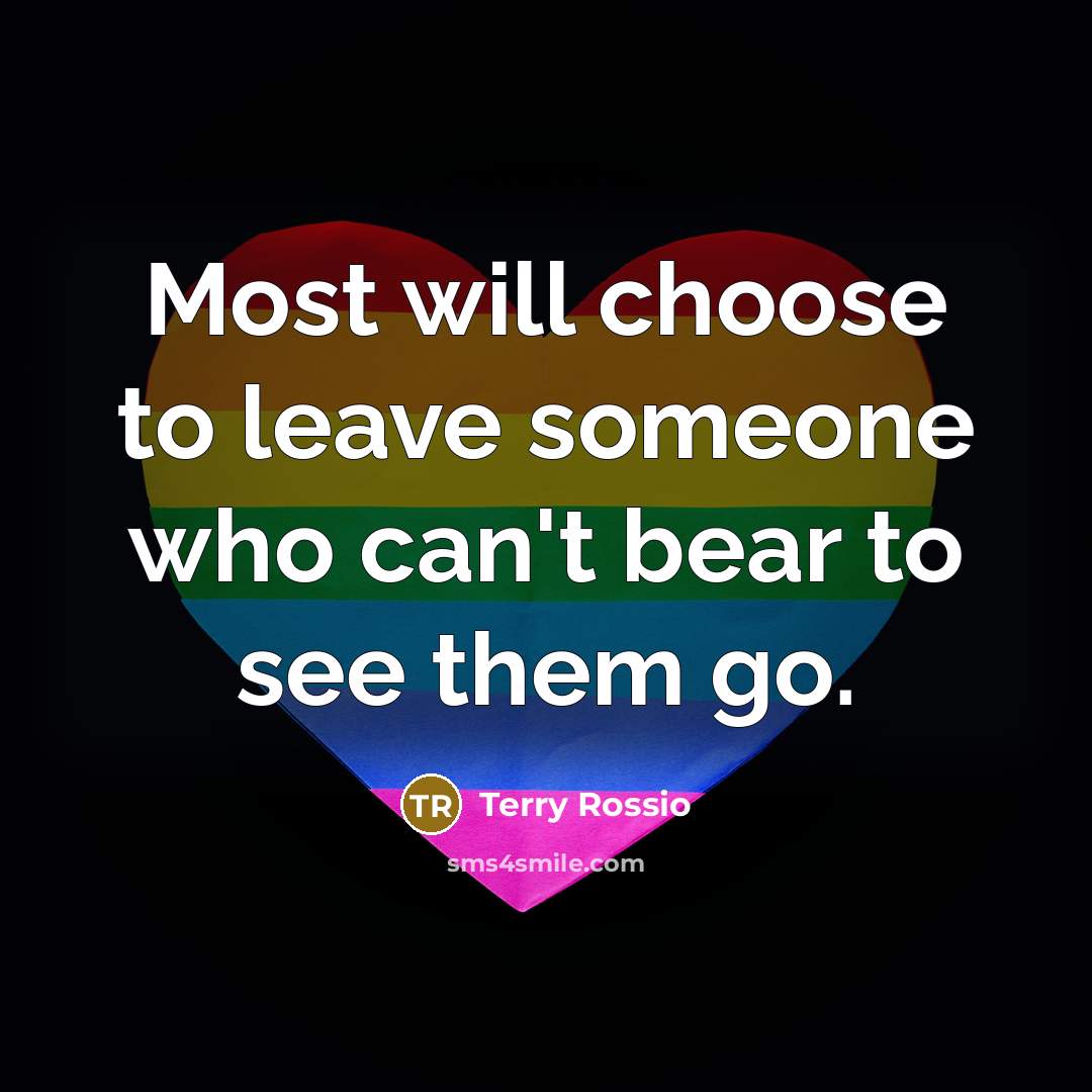 “Most will choose to leave someone who can't bear to…” quote by Terry Rossio
