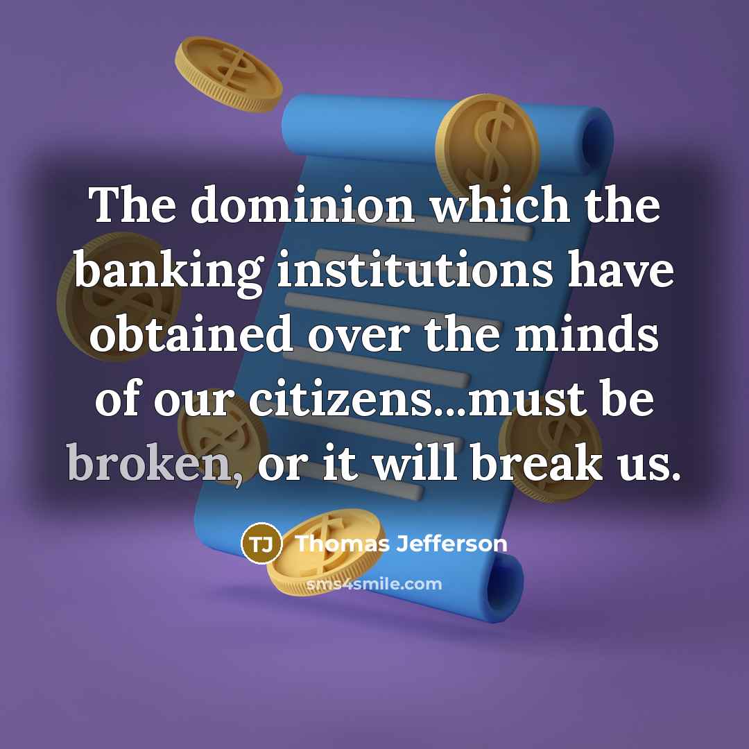 “The dominion which the banking institutions have obtained over the…” quote by Thomas Jefferson