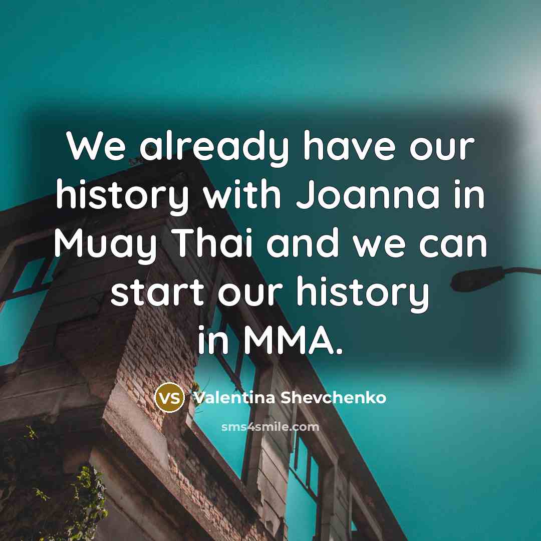 “We already have our history with Joanna in Muay Thai…” quote by Valentina Shevchenko