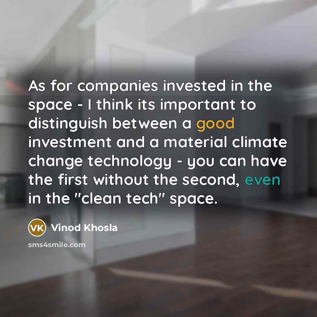 “As for companies invested in the space - I think…” quote by Vinod Khosla