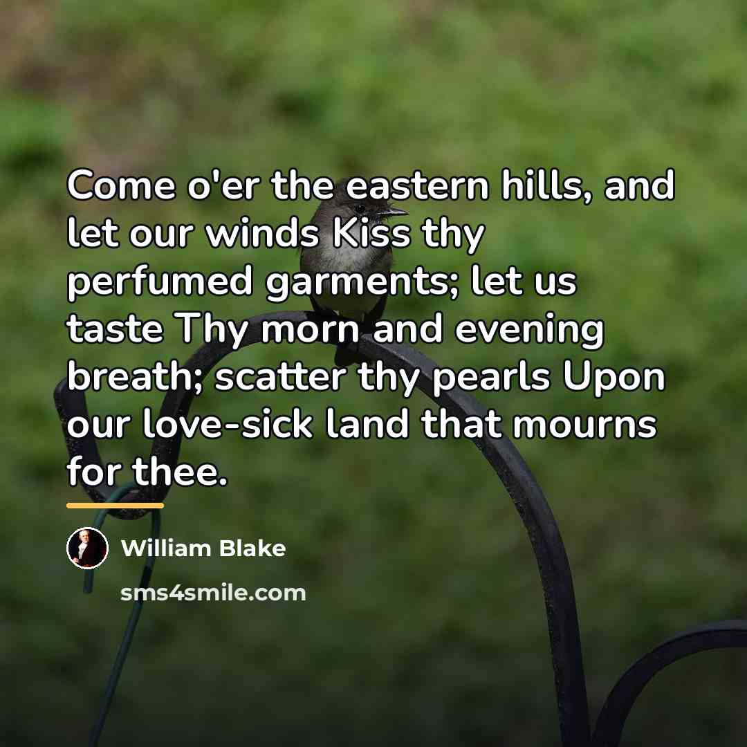 “Come o'er the eastern hills, and let our winds Kiss…” quote by William Blake