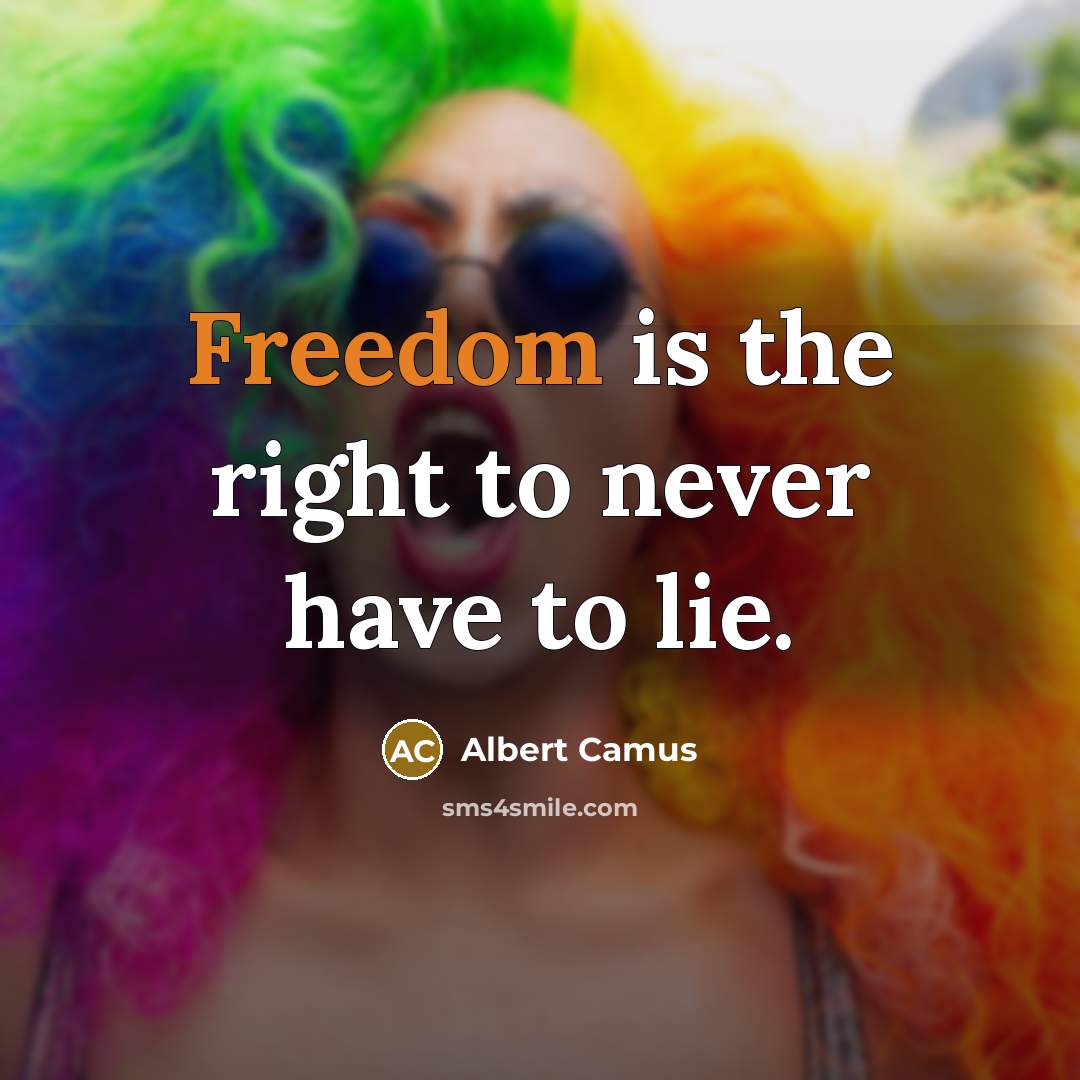 “Freedom is the right to never have to lie.…” quote by Albert Camus