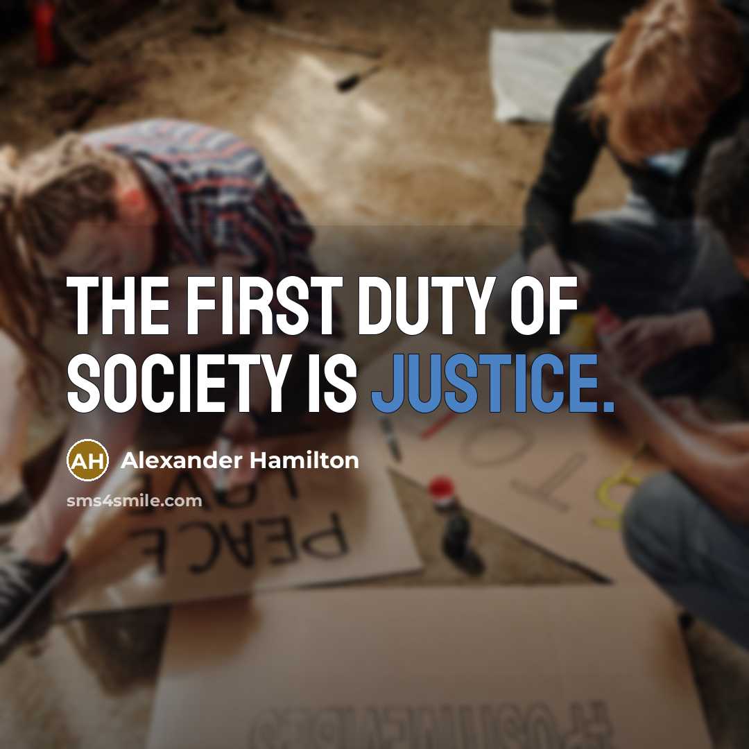 “The first duty of society is justice.…” quote by Alexander Hamilton