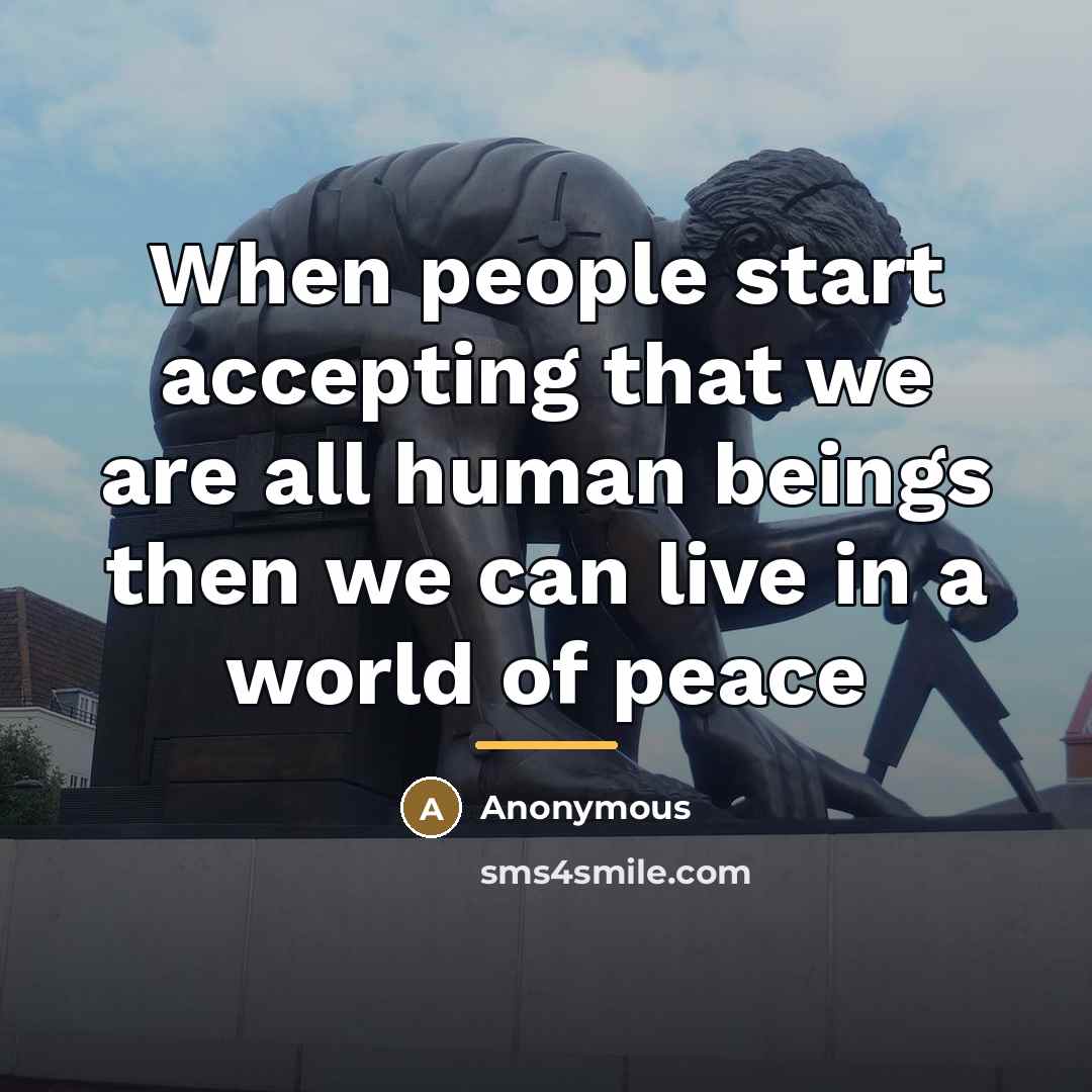 “When people start accepting that we are all human beings…” quote by Anonymous