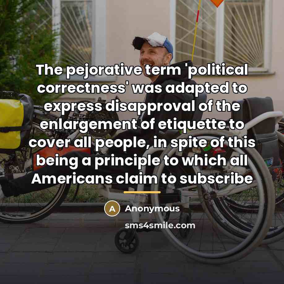 “The pejorative term 'political correctness' was adapted to express disapproval…” quote by Anonymous