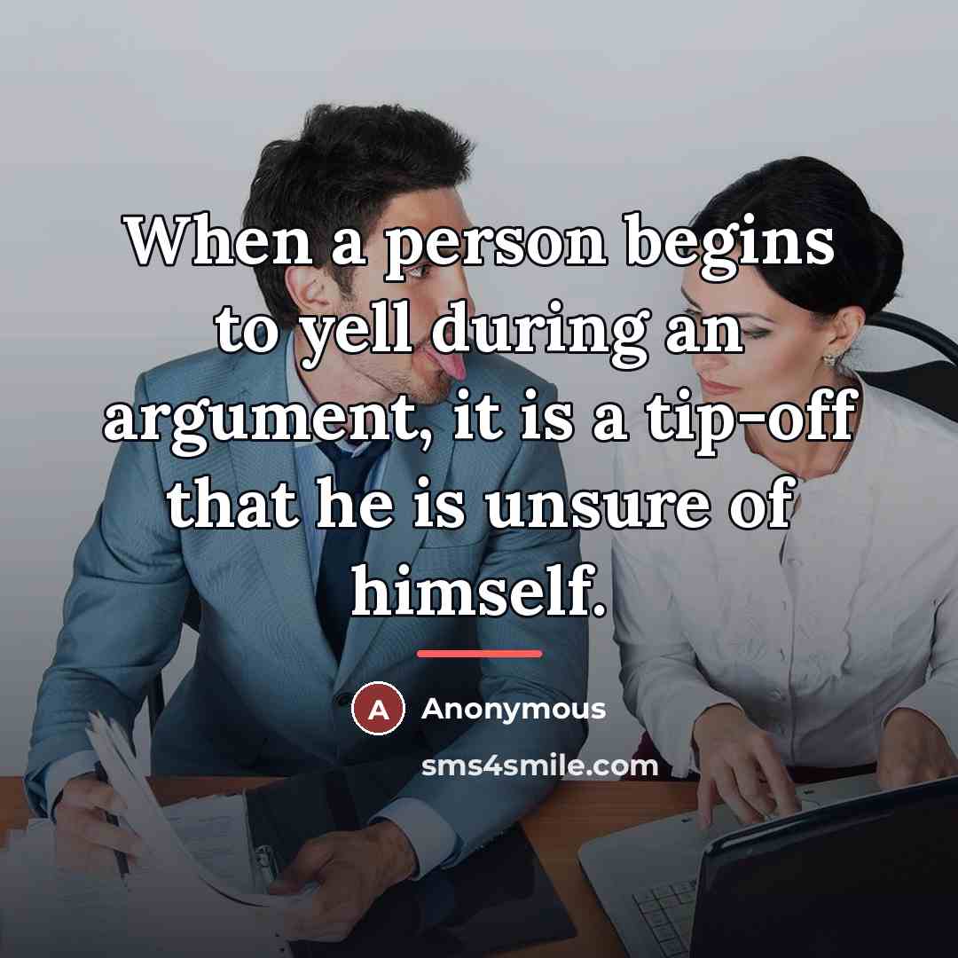 “When a person begins to yell during an argument, it…” quote by Anonymous