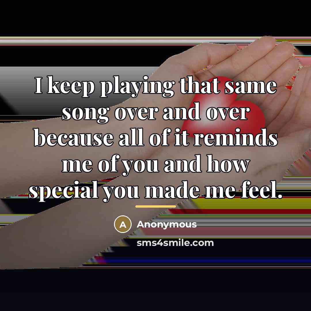 “I keep playing that same song over and over because…” quote by Anonymous