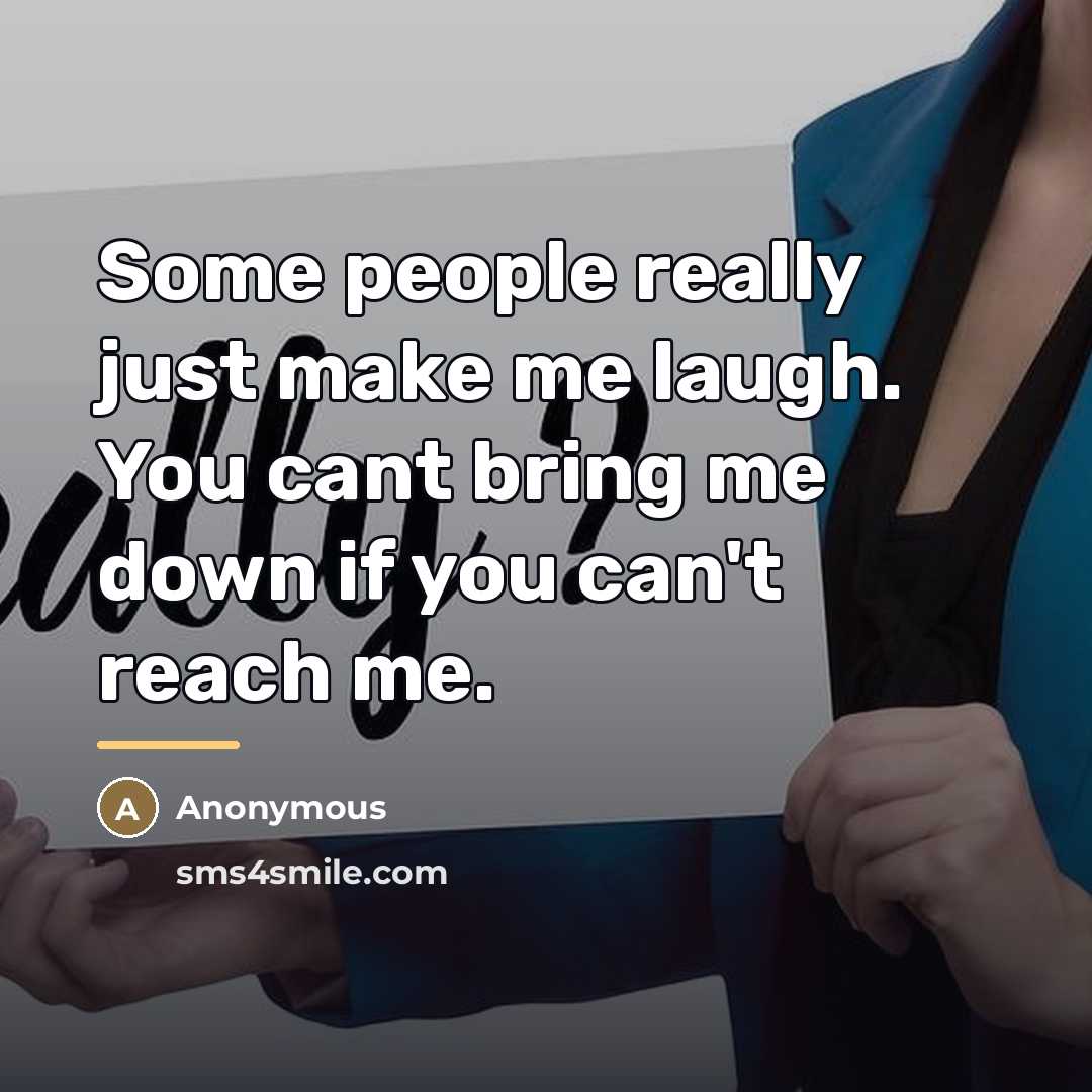 “Some people really just make me laugh. You cant bring…” quote by Anonymous