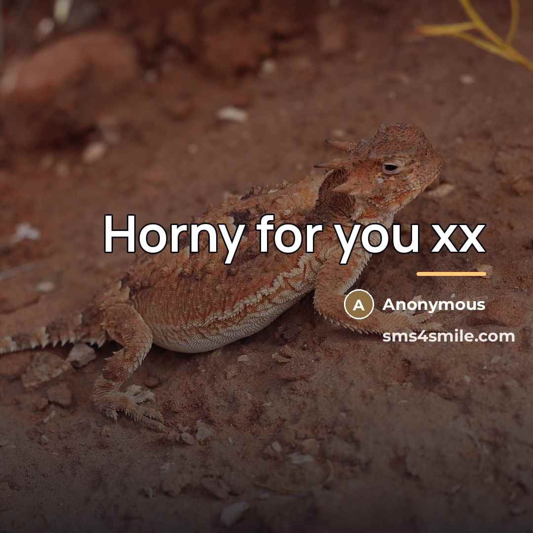 “Horny for you xx…” quote by Anonymous