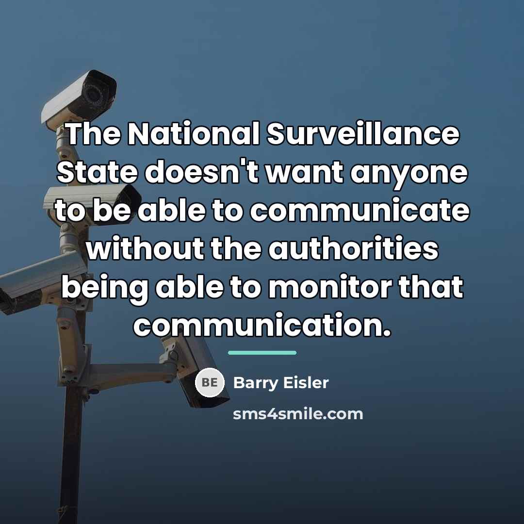 “The National Surveillance State doesn't want anyone to be able…” quote by Barry Eisler