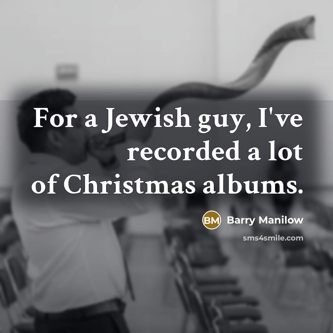 “For a Jewish guy, I've recorded a lot of Christmas…” quote by Barry Manilow