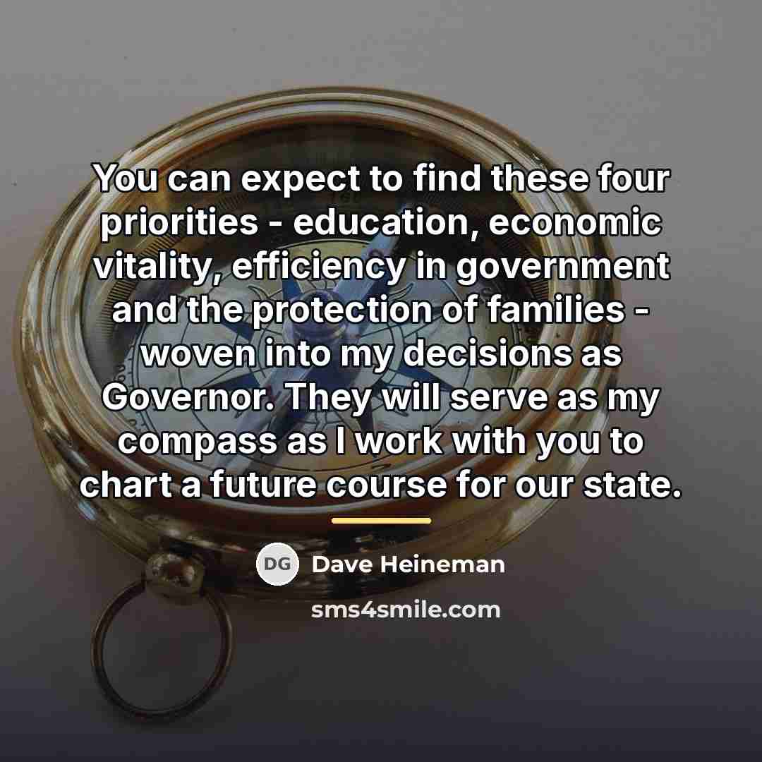 “You can expect to find these four priorities - education,…” quote by Dave Heineman