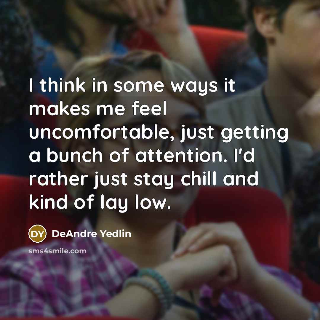“I think in some ways it makes me feel uncomfortable,…” quote by DeAndre Yedlin