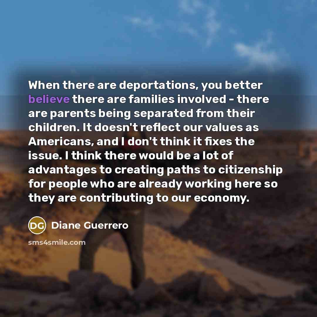 “When there are deportations, you better believe there are families…” quote by Diane Guerrero