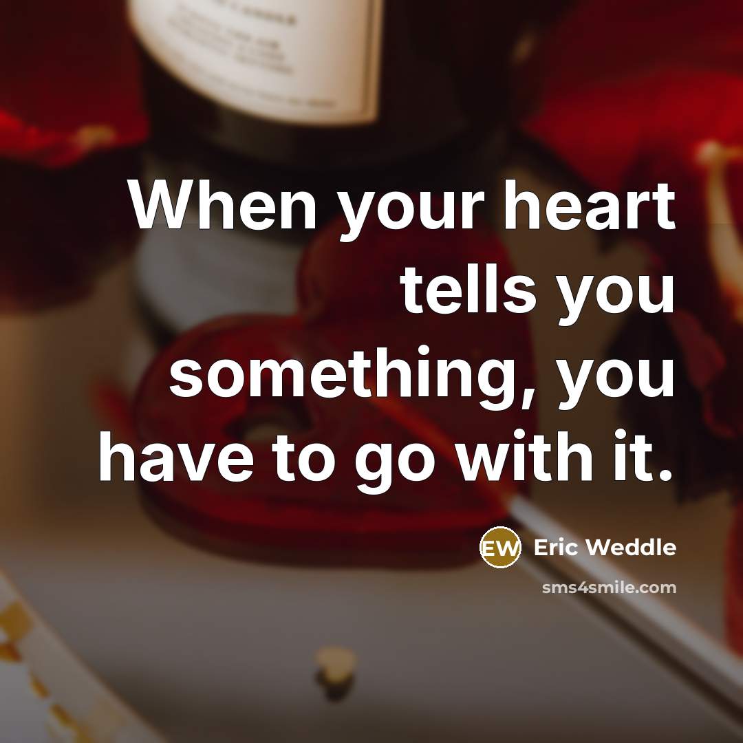 “When your heart tells you something, you have to go…” quote by Eric Weddle