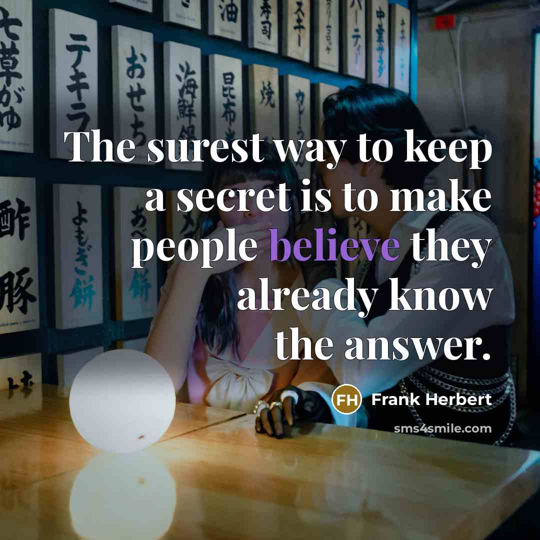 “The surest way to keep a secret is to make…” quote by Frank Herbert