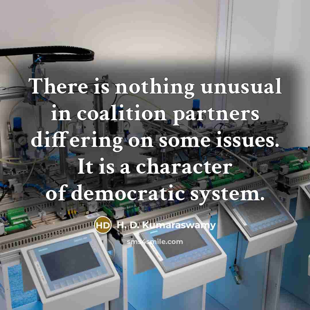 “There is nothing unusual in coalition partners differing on some…” quote by H. D. Kumaraswamy