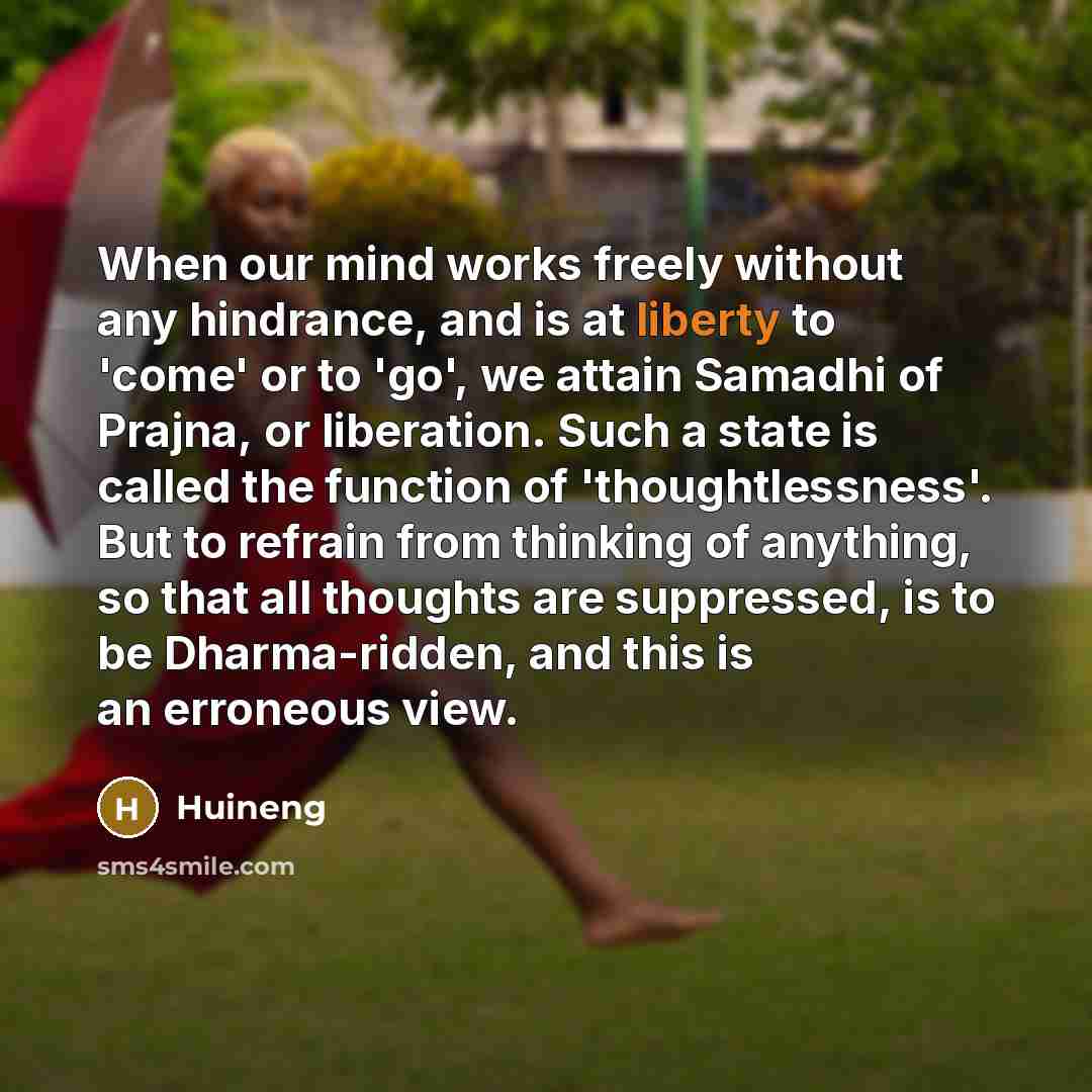 “When our mind works freely without any hindrance, and is…” quote by Huineng