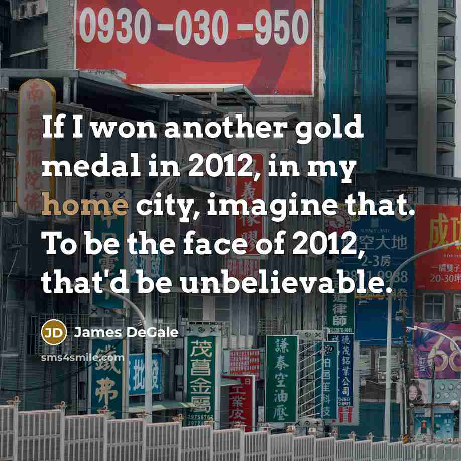 “If I won another gold medal in 2012, in my…” quote by James DeGale