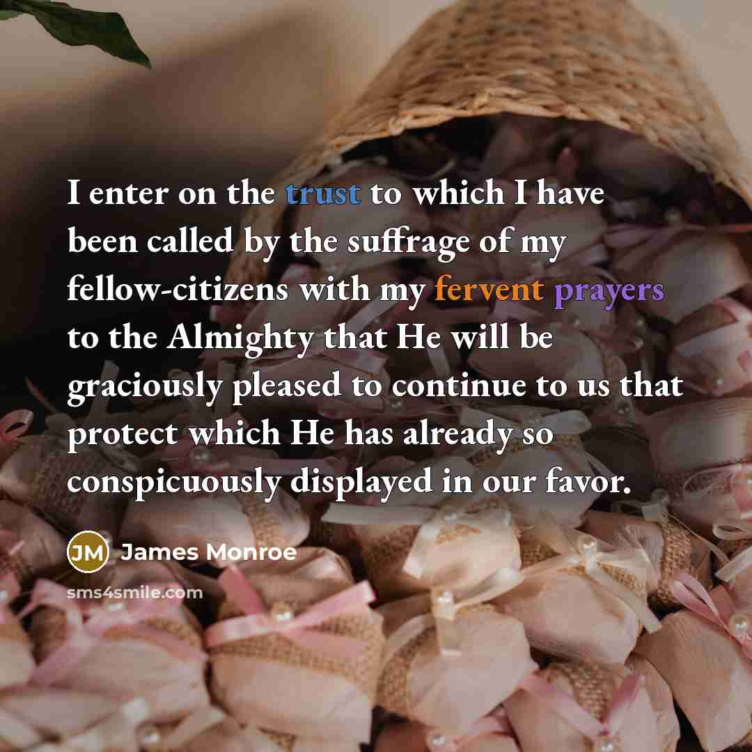 “I enter on the trust to which I have been…” quote by James Monroe