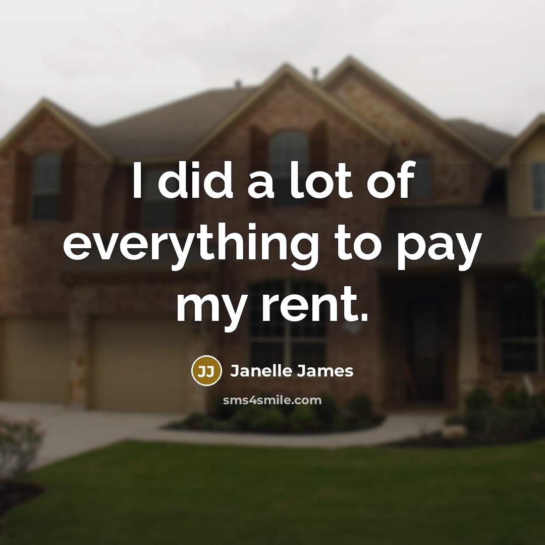 “I did a lot of everything to pay my rent.…” quote by Janelle James
