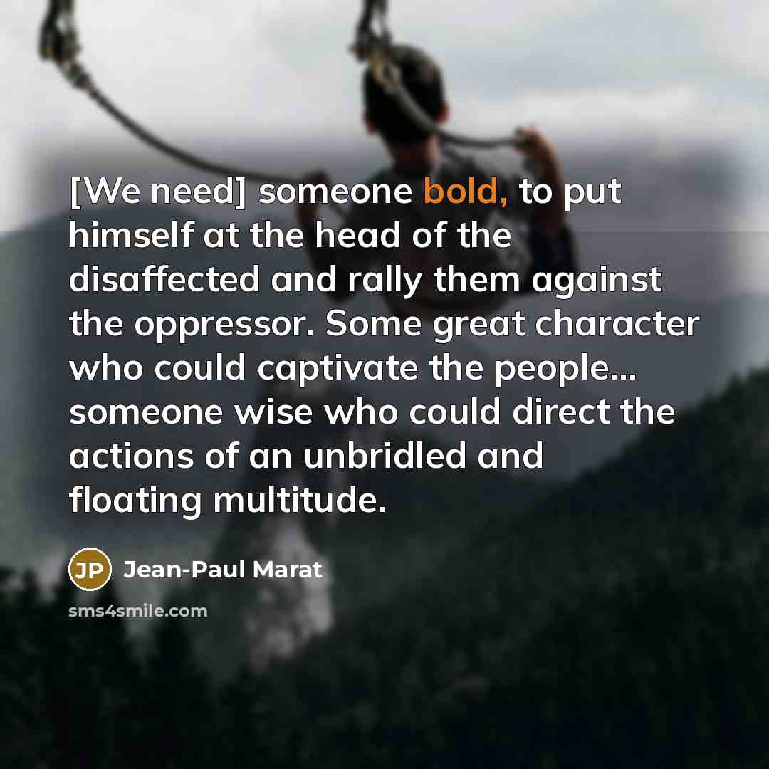 “[We need] someone bold, to put himself at the head…” quote by Jean-Paul Marat