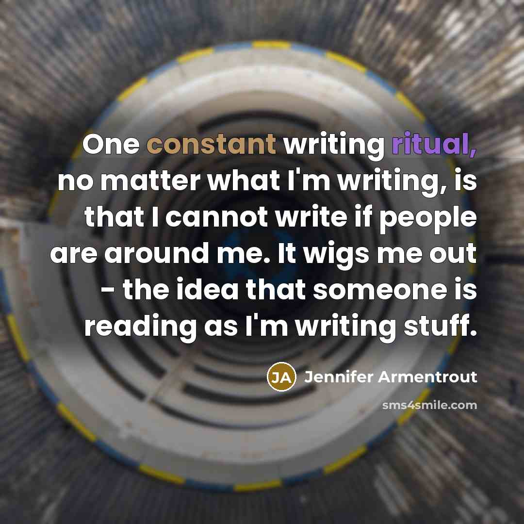“One constant writing ritual, no matter what I'm writing, is…” quote by Jennifer Armentrout