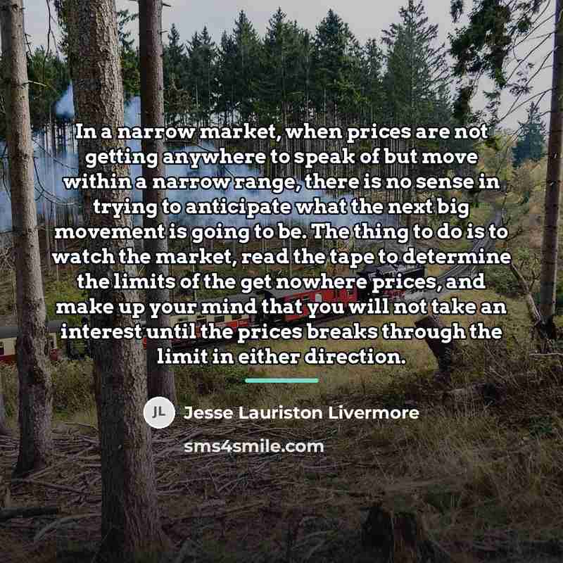 “In a narrow market, when prices are not getting anywhere…” quote by Jesse Lauriston Livermore