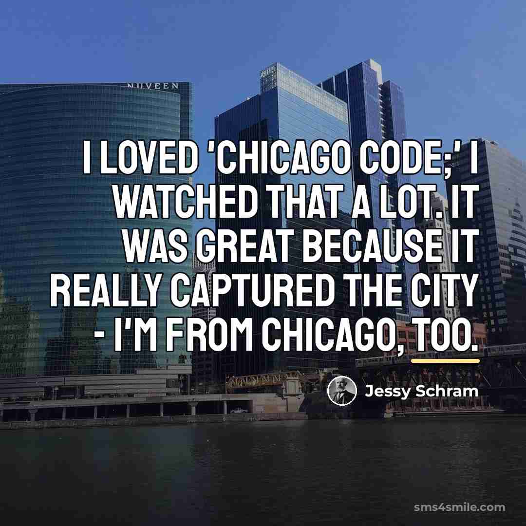 “I loved 'Chicago Code;' I watched that a lot. It…” quote by Jessy Schram