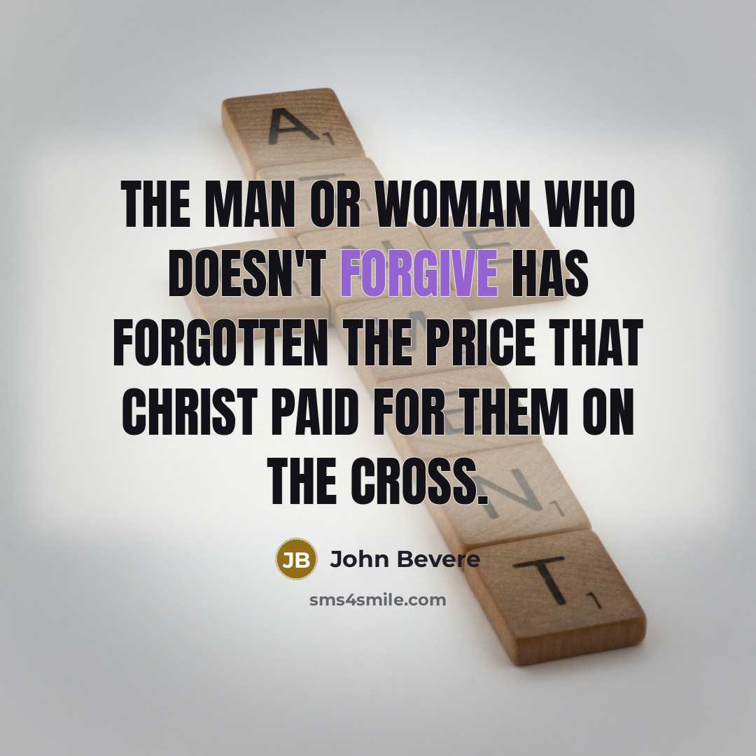 “The man or woman who doesn't forgive has forgotten the…” quote by John Bevere