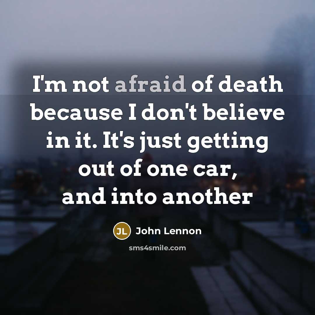 “I'm not afraid of death because I don't believe in…” quote by John Lennon