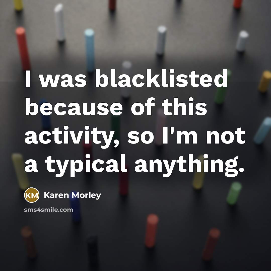 “I was blacklisted because of this activity, so I'm not…” quote by Karen Morley