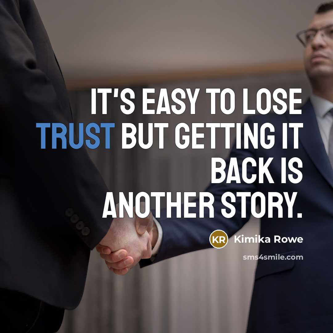 “It's easy to lose trust but getting it back is…” quote by Kimika Rowe