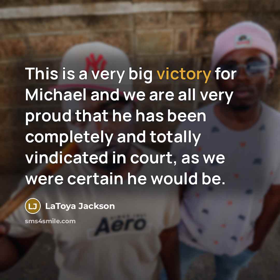 “This is a very big victory for Michael and we…” quote by LaToya Jackson