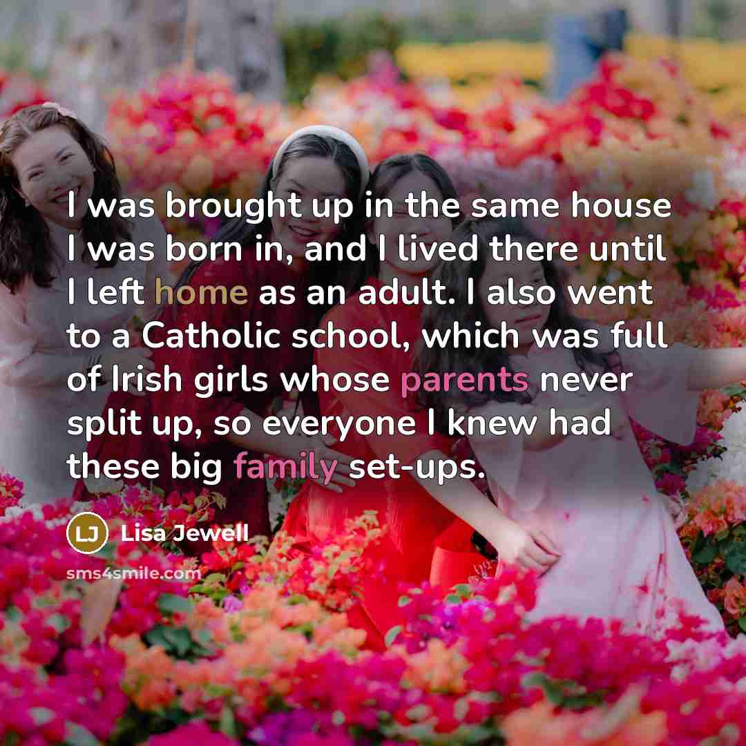 “I was brought up in the same house I was…” quote by Lisa Jewell