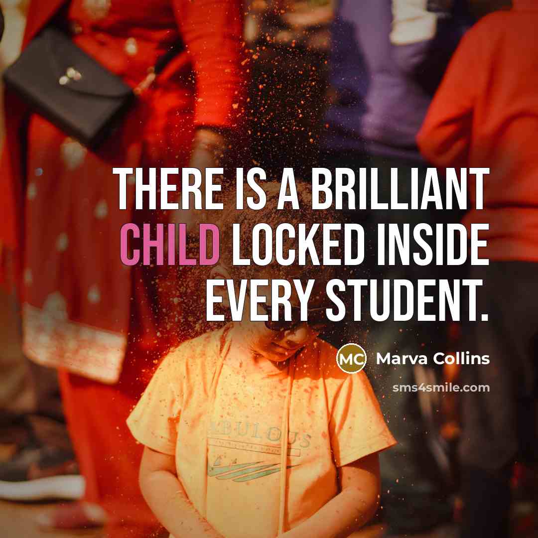 “There is a brilliant child locked inside every student.…” quote by Marva Collins