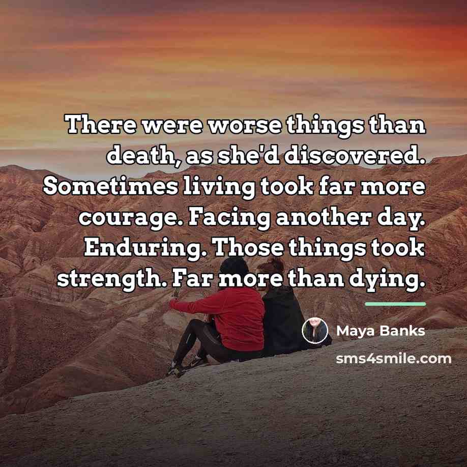 “There were worse things than death, as she'd discovered. Sometimes…” quote by Maya Banks