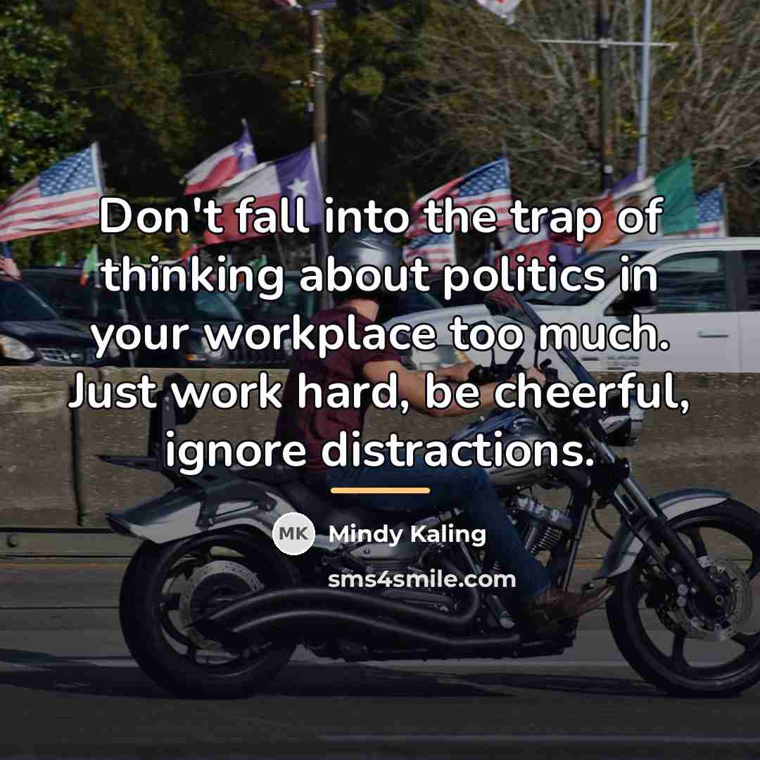 “Don't fall into the trap of thinking about politics in…” quote by Mindy Kaling