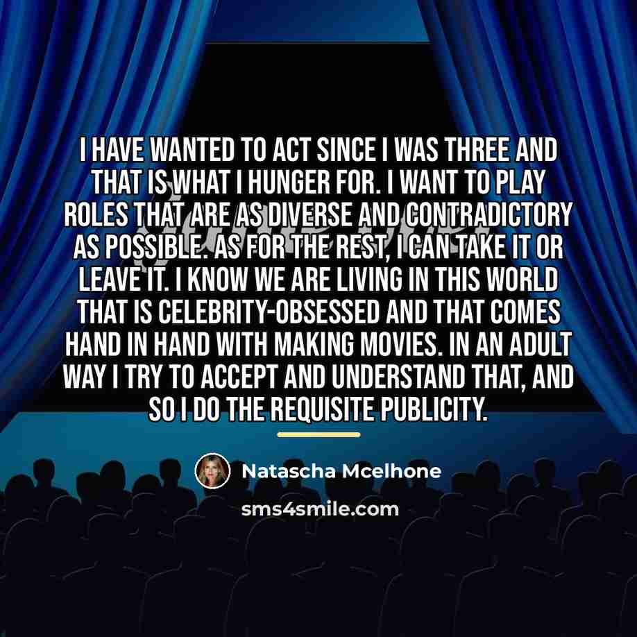 “I have wanted to act since I was three and…” quote by Natascha Mcelhone