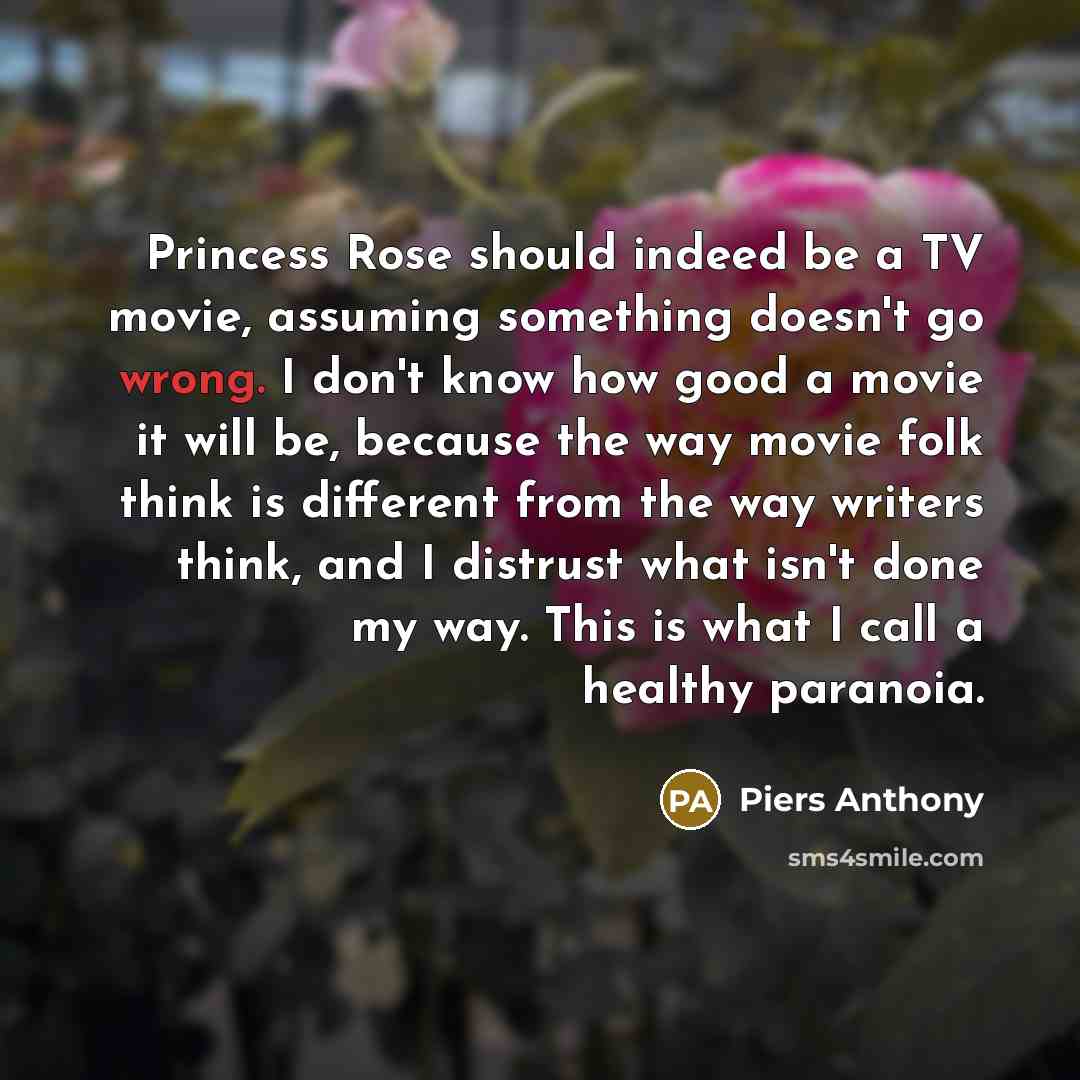 “Princess Rose should indeed be a TV movie, assuming something…” quote by Piers Anthony
