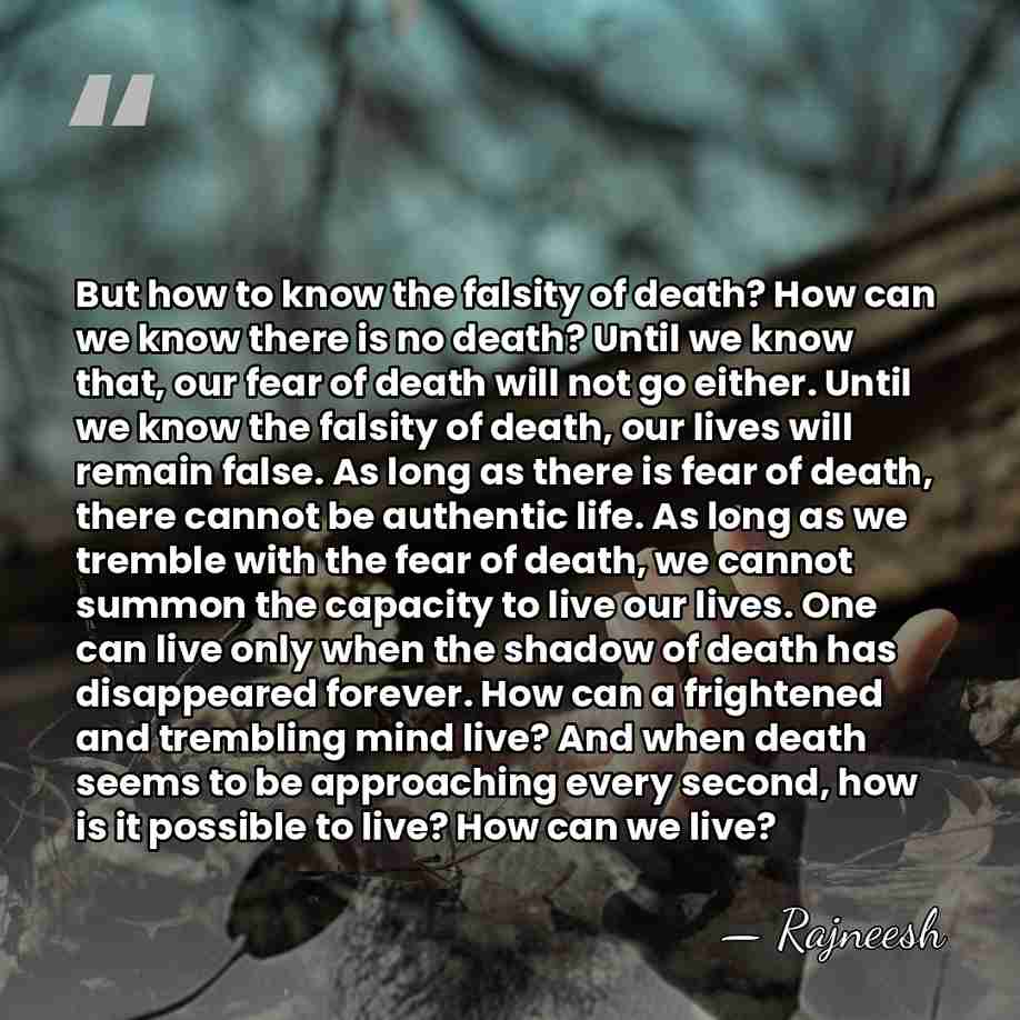 But how to know the falsity of death? How can we know&hellip; - Rajneesh