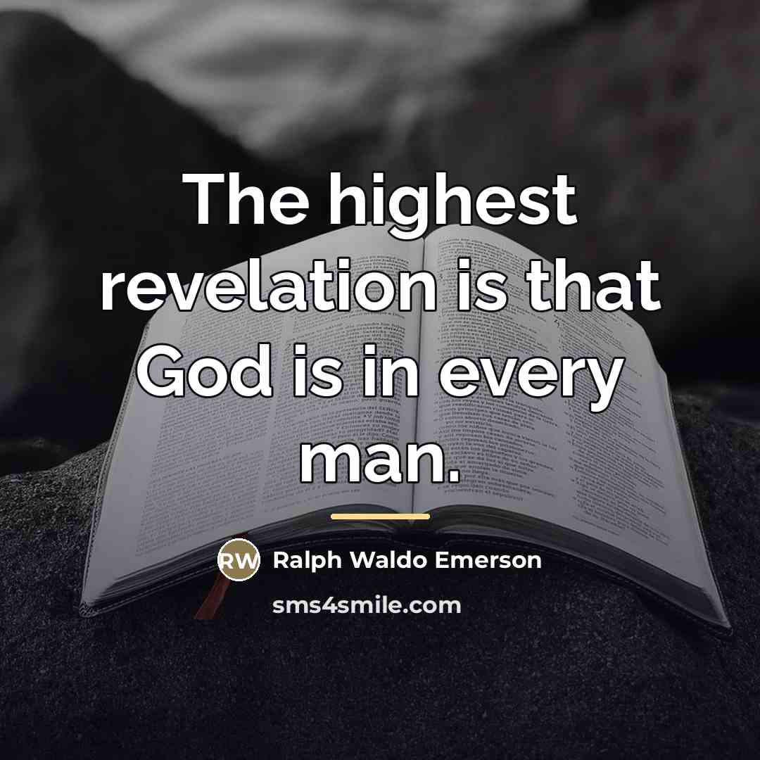 “The highest revelation is that God is in every man.…” quote by Ralph Waldo Emerson