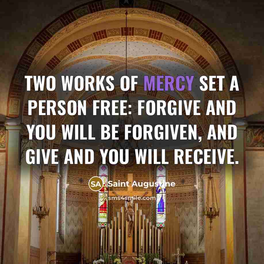 “Two works of mercy set a person free: Forgive and…” quote by Saint Augustine