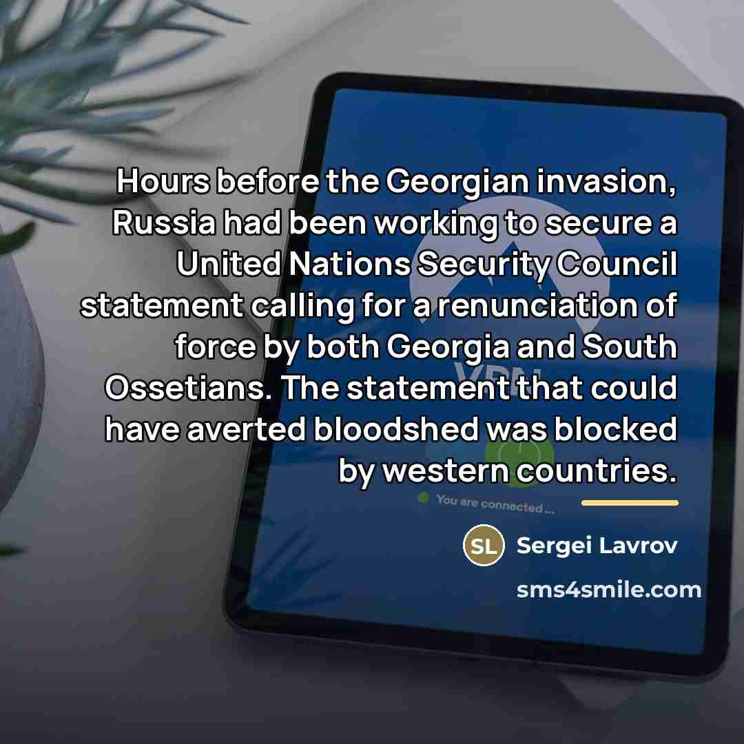“Hours before the Georgian invasion, Russia had been working to…” quote by Sergei Lavrov