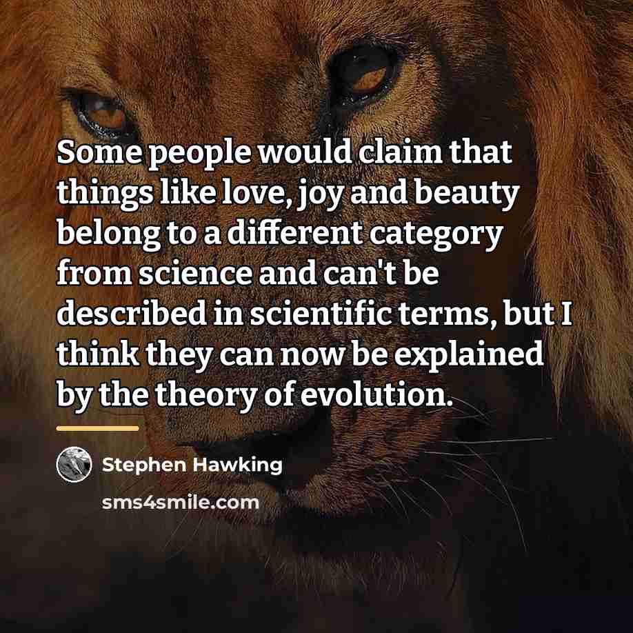 “Some people would claim that things like love, joy and…” quote by Stephen Hawking