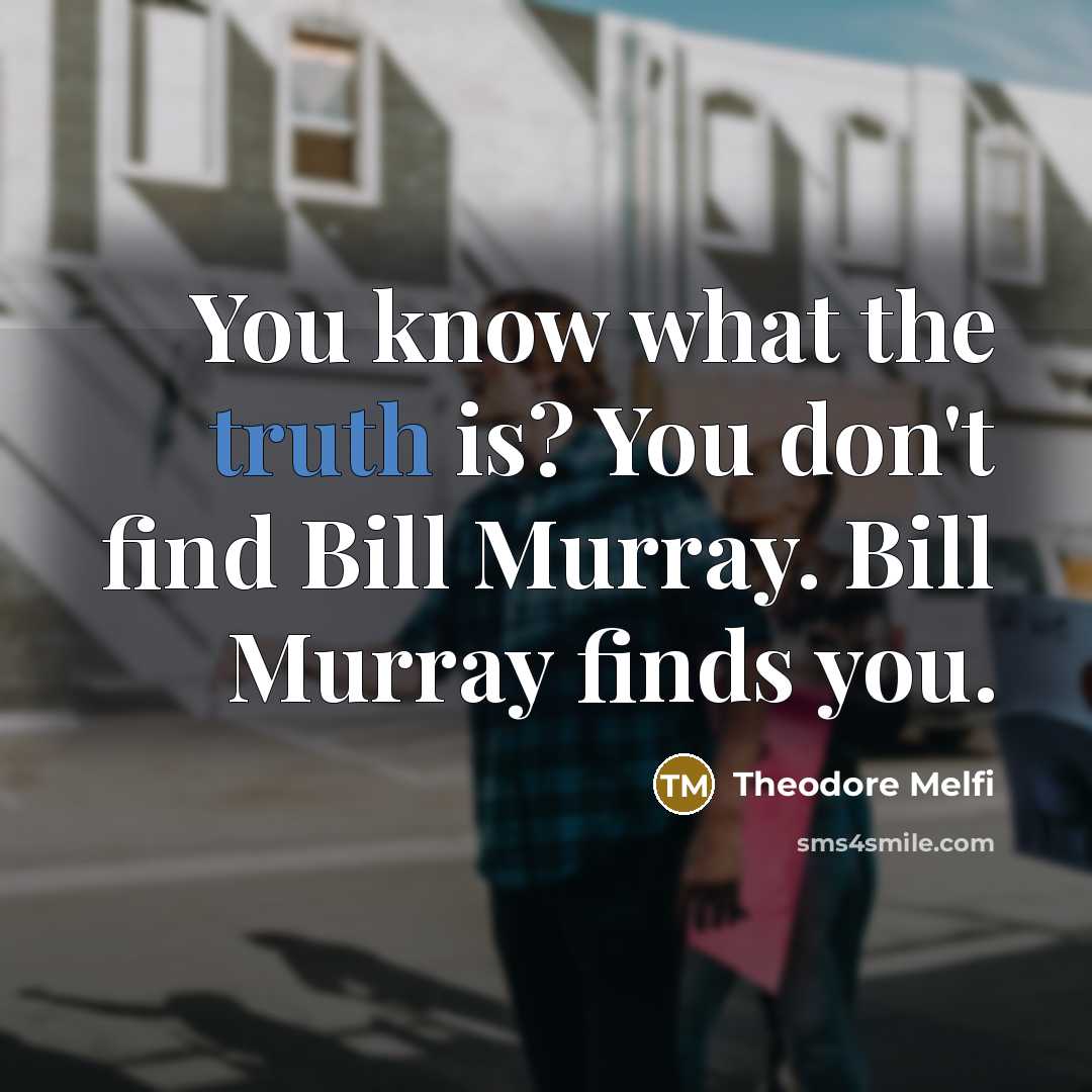 “You know what the truth is? You don't find Bill…” quote by Theodore Melfi