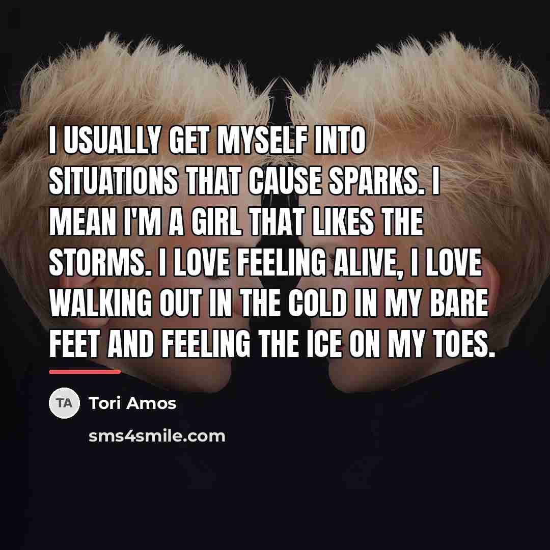 “I usually get myself into situations that cause sparks. I…” quote by Tori Amos